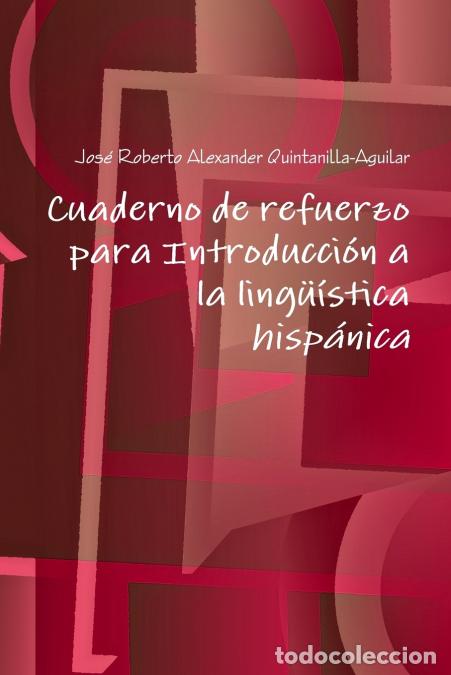 Libri: Cuaderno de refuerzo para Introducci&oacute;n a la ling&uuml;&iacute;stica hisp&aacute;nica - Jos&eacute; Roberto Alexa Quintanilla-A