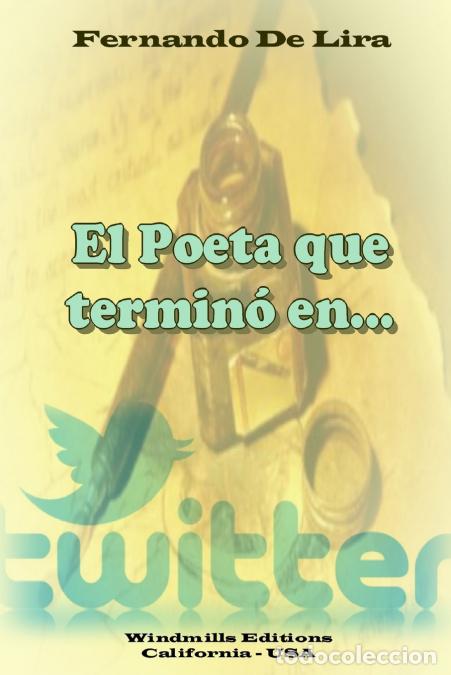 Libros: El Poeta que termin&oacute; en... TWITTER - Fernando de Lira