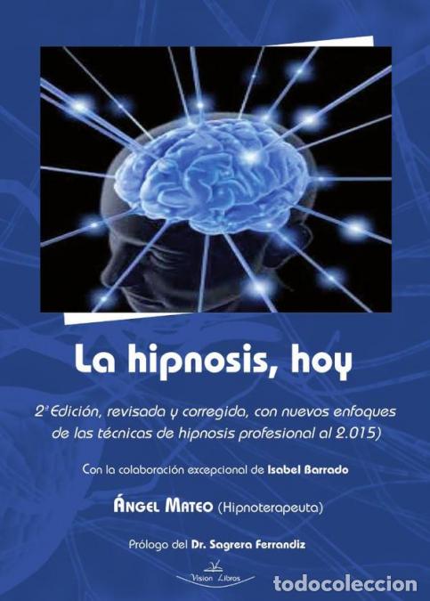 Livres: La hipnosis, hoy - 2 Edici&oacute;n - &Aacute;ngel Mateo Blanco
