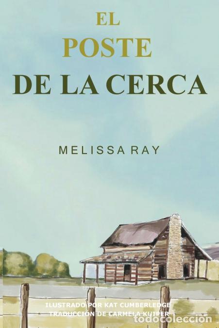 Libros: El Poste De La Cerca - Kat Cumberledge,Melissa Ray,Carmela Kuiper - Foto 1