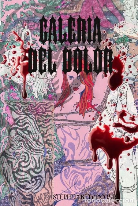 Libri: GALERIA DEL DOLOR - STEPHEN BETANCOURT