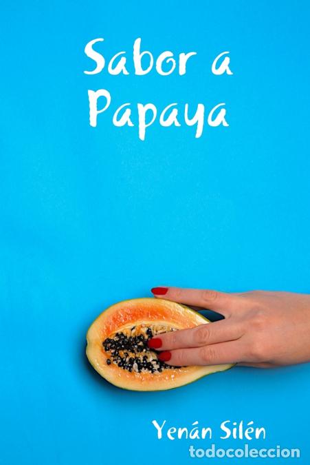 Libros: Sabor a Papaya - Yen&aacute;n Sil&eacute;n - Foto 1
