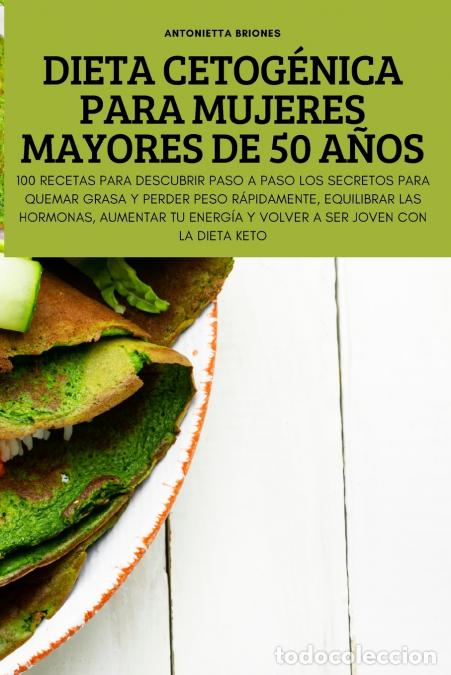 books: DIETA CETOG&Eacute;NICA PARA MUJERES MAYORES DE 50 A&Ntilde;OS - ANTONIETTA BRIONES