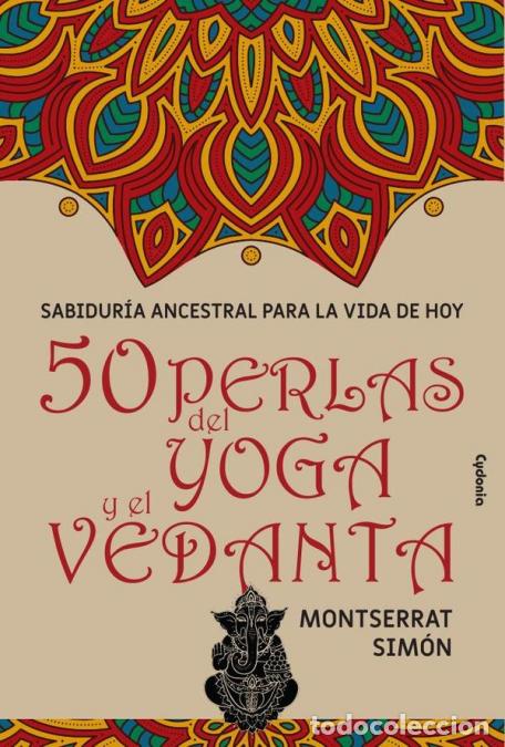 Livres: 50 perlas del yoga y el vedanta - Sabidur&iacute;a ancestral para la vida de hoy - Montserrat Sim&oacute;n