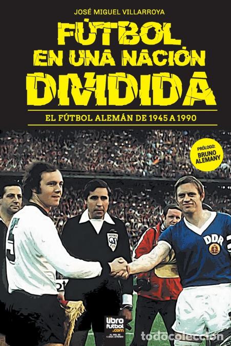Libri: F&Uacute;TBOL EN UNA NACI&Oacute;N DIVIDIDA - LIBROFUTBOL.com,Jos&eacute; Miguel Villarroya