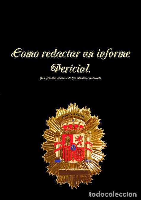 books: Como redactar un informe pericial. 2&ordm; Edici&oacute;n. - Jos Espinosa de los Monteros Sarmiento