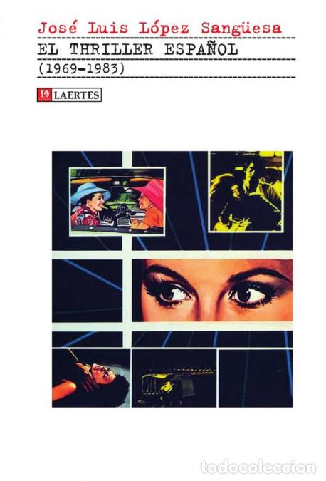 Livres: El thriller espa&ntilde;ol (1969-1983) - Jos&eacute; Luis L&oacute;pez Sang&uuml;esa