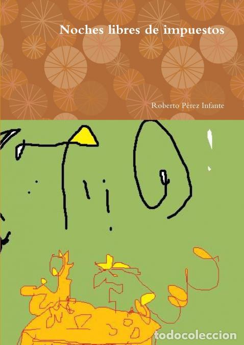 Libri: Noches libres de impuestos - Roberto P&eacute;rez Infante