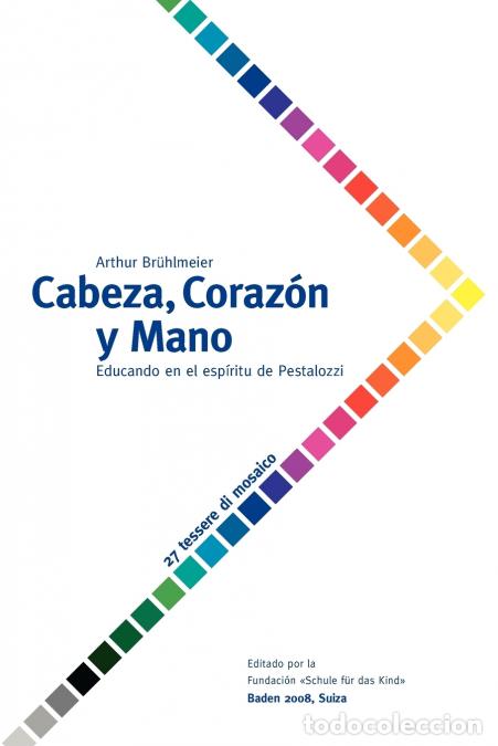Livres: Cabeza, Coraz&oacute;n y Mano - Educando al ser humano en el esp&iacute;ritu de Pestalozzi - Arthur Br&uuml;hlmeier,Ar