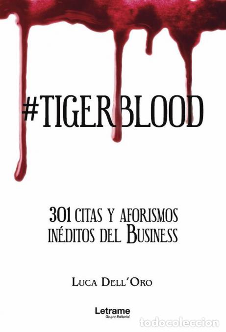 Livres: #Tigerblood. 301 citas y aforismos in&eacute;ditos del Business - Luca Dell?Oro