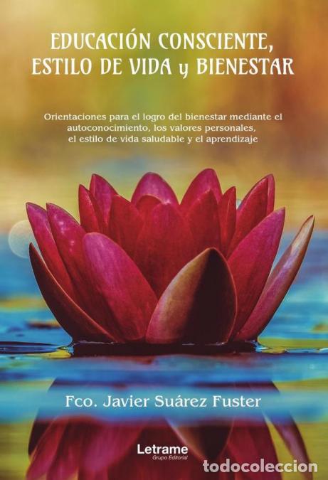 Livres: Educaci&oacute;n consciente, estilo de vida y bienestar - Fco. Javier Su&aacute;rez Fuster
