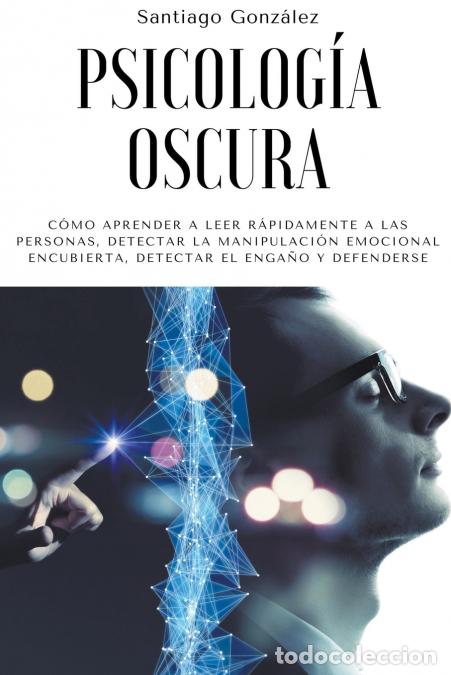 Livres: Psicolog&#237;a oscura - C&#243;mo aprender a leer r&#225;pidamente a las personas, detectar la mani