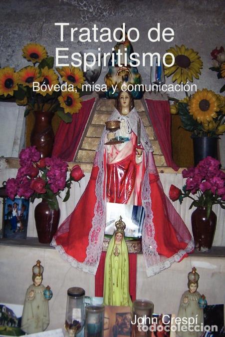 Livres: Tratado de Espiritismo. Bveda, Misa y Comunicacin. - John Cresp