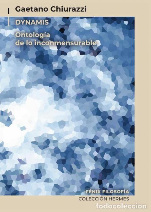 books: DYNAMIS, Ontolog&iacute;a de lo inconmensurable - Gaetano Chiurazzi