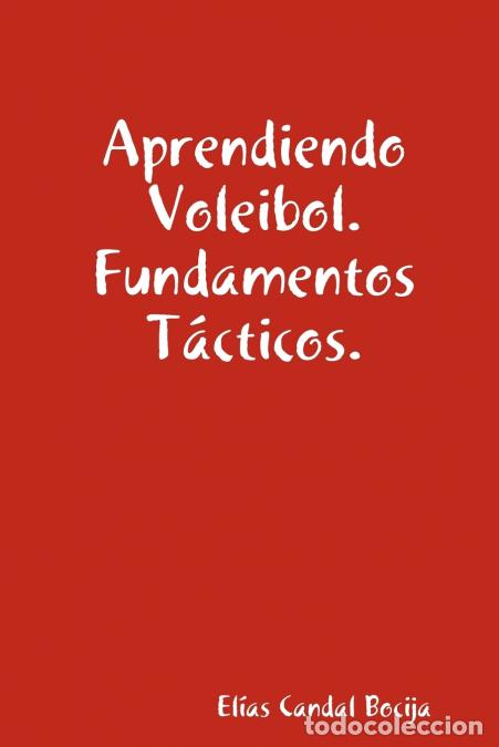 books: Aprendiendo Voleibol. Fundamentos T&aacute;cticos. - Elas Candal Bocija,El&iacute;as Candal Bocija