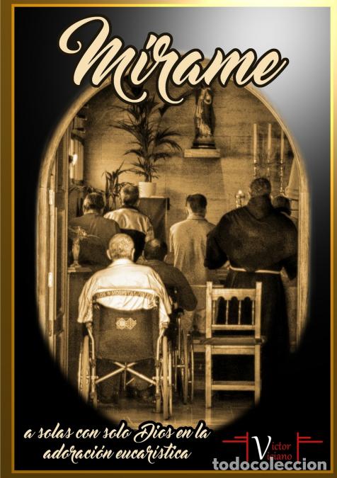 books: M&iacute;rame, a solas con solo Dios en la adoraci&oacute;n eucar&iacute;stica - Victor Jose Viciano Climent