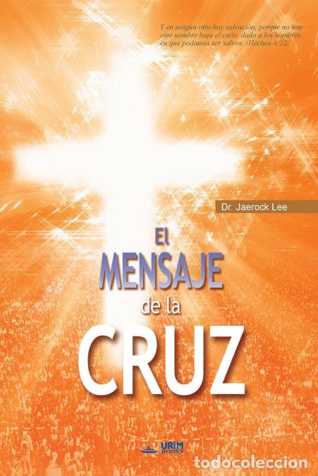 books: El Mensaje De La Cruz - The Message of the Cross (Spanish Edition) - Lee Jaerock