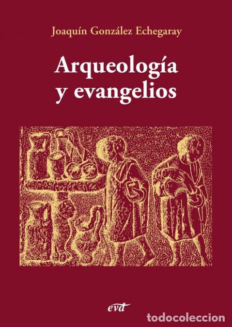 books: Arqueolog&iacute;a y evangelios - Joaqu&iacute;n Gonz&aacute;lez Echegaray