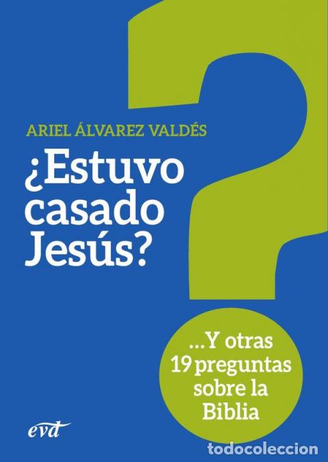 Livres: &iquest;Estuvo casado Jes&uacute;s? - Y otras 19 preguntas sobre la Biblia - Ariel &Aacute;lvarez Vald&eacute;s