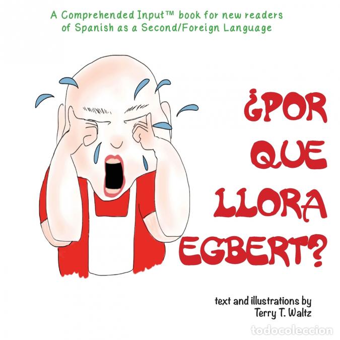 Livres: &iquest;Por qu&eacute; llora Egbert? - For new readers of Spanish as a Second/Foreign Language - Ana Andres del Po