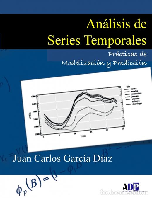 Livres: An&aacute;lisis de Series Temporales - Pr&aacute;cticas de Modelizaci&oacute;n y Predicci&oacute;n - Juan Carlos Garc&iacute;a D&iacute;az
