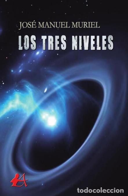 Livres: Los tres niveles - Jos&eacute; Manuel Muriel