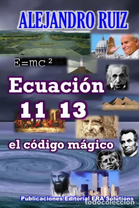 Livres: Ecuaci&oacute;n 11 13... el c&oacute;digo m&aacute;gico - Alejandro Ruiz