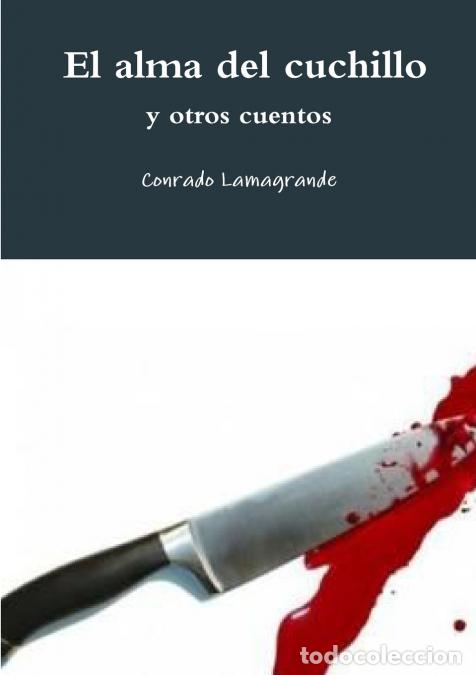 Livres: El alma del cuchillo y otros cuentos - Conrado Lamagrande