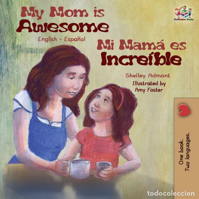 Livres: My Mom is Awesome - English Spanish Bilingual Book - Shelley Admont,KidKiddos Books