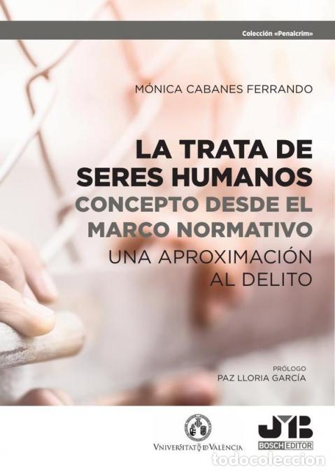 Livres: La trata de seres humanos: concepto desde el marco normativo - Una aproximaci&oacute;n al delito - M&oacute;nica C