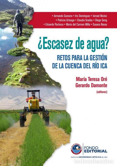 Livres: &iquest;Escasez de agua? - Retos de la gesti&oacute;n de la cuenca del R&iacute;o Ica - Mar&iacute;a Teresa Or&eacute;,Gerardo Damonte