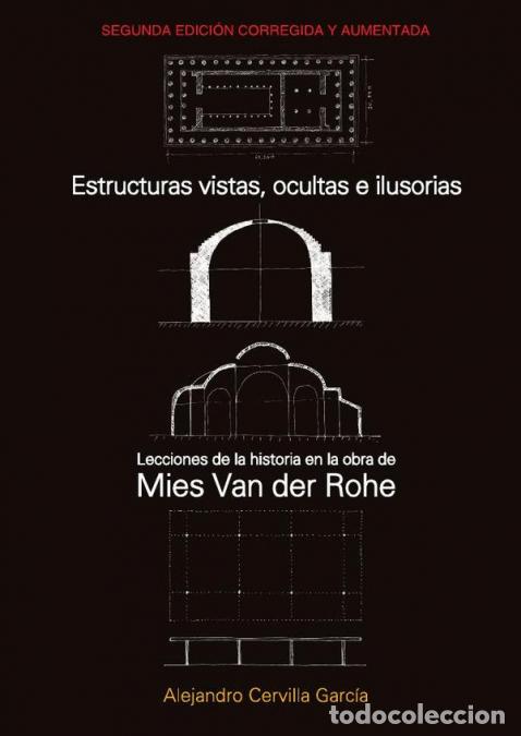 Livres: Estructuras vistas, ocultas e ilusorias. 2da. edici&oacute;n - Lecciones de la Historia en la obra de Mies