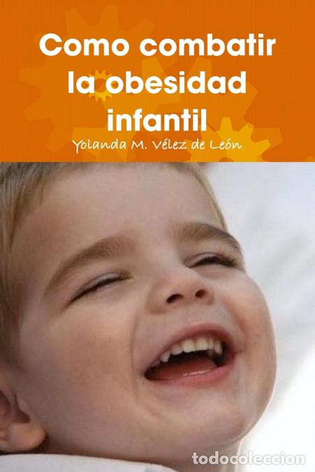 Livres: Como combatir la obesidad infantil - Yolanda MV&eacute;lez de Le&oacute;n,Yolanda M. V&eacute;lez de Le&oacute;n
