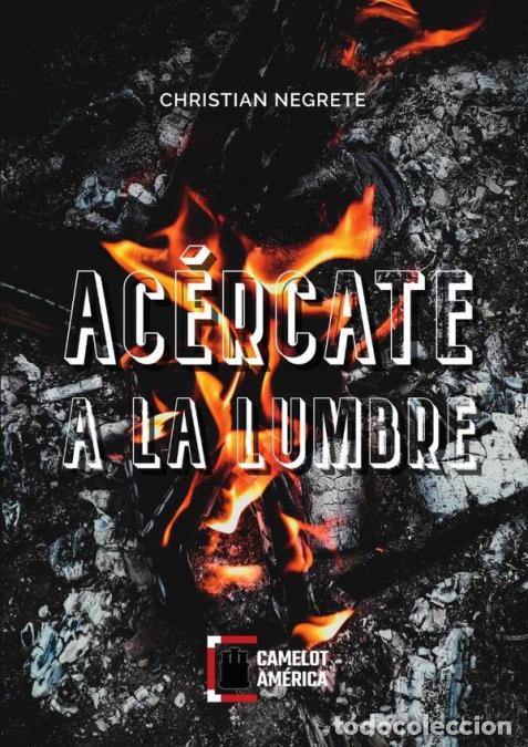 Livres: Ac&eacute;rcate a la lumbre - Christian Negrete Perales
