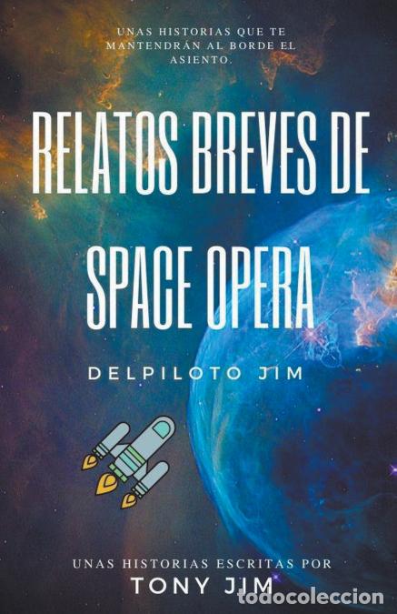 Livres: Relatos Breves de Space Opera del piloto Jim - Tony Jim