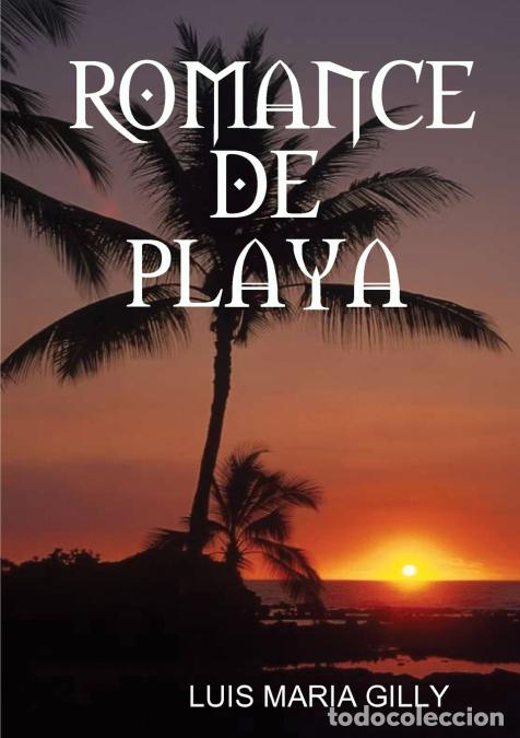 Livres: ROMANCE DE PLAYA - LUIS MARIA GILLY
