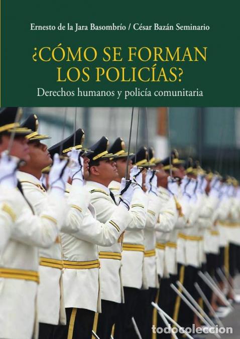 B&uuml;cher: &iquest;C&oacute;mo se forman los polic&iacute;as? - Derechos humanos y polic&iacute;a comunitaria - C&eacute;sar Baz&aacute;n Seminario,Erne