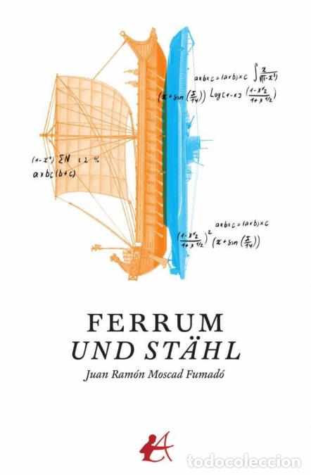 Livres: Ferrum und St&auml;hl - Juan Ram&oacute;n Moscad Fumad&oacute;