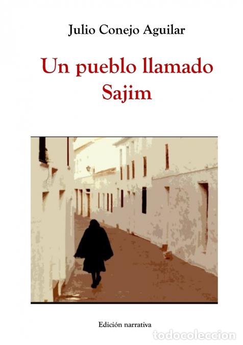 Livres: Un pueblo llamado Sajim - Julio Conejo Aguilar