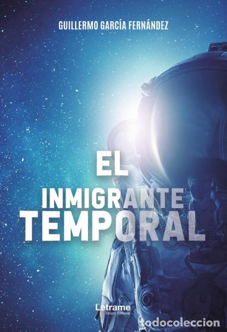 Libri: El inmigrante temporal - Guillermo Garc&iacute;a