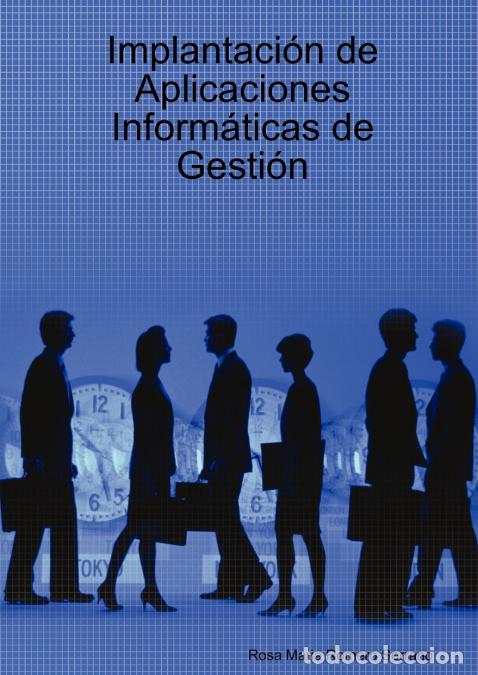 Libri: Implantacin de Aplicaciones Informticas de Gestin - Rosa Maria Romero Serrano