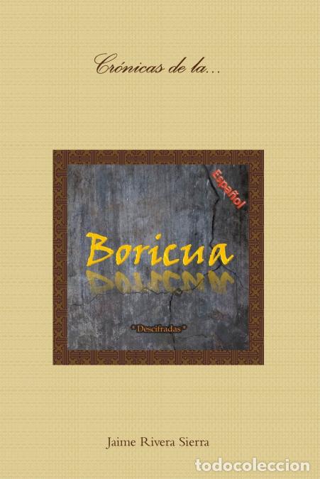 B&uuml;cher: Cr?nicas de la Boricua; Descifradas - Jaime Rivera Sierra