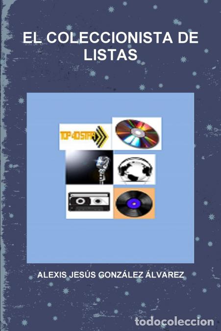 B&uuml;cher: EL COLECCIONISTA DE LISTAS - ALEXIS JES&Atilde;?S GONZ&Atilde;�LEZ &Atilde;�LVAREZ