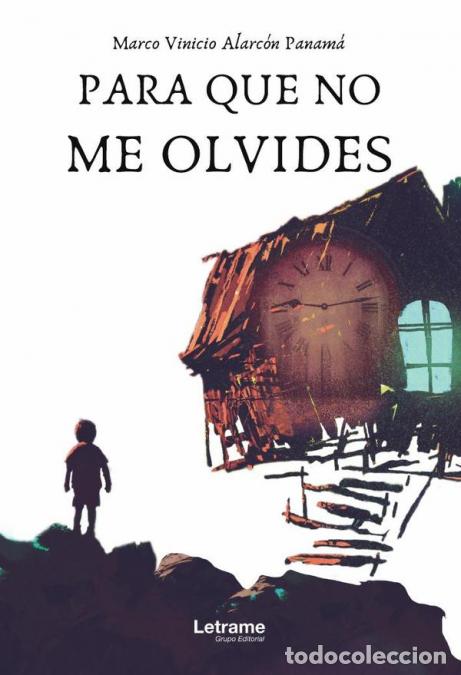 B&uuml;cher: Para que no me olvides - Marco Vinicio Alarc&oacute;n Panam&aacute;
