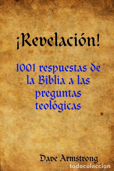 Libri: Revelacin! - 1001 respuestas de la Biblia a las preguntas teolgicas - Dave Armstrong
