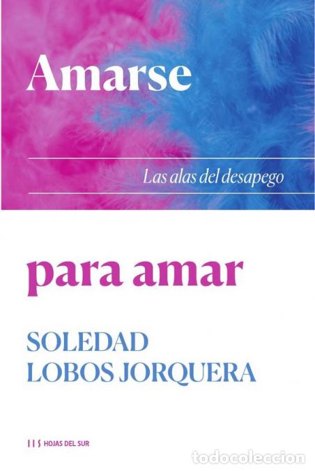 Livros: Amarse para amar: Las alas del desapego - Soledad Lobos Jorquera