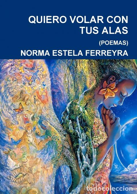 Livros: QUIERO VOLAR CON TUS ALAS - NORMA ESTELA FERREYRA