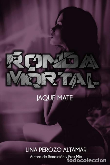Livros: Ronda Mortal - Jaque Mate - Lina Perozo Altamar