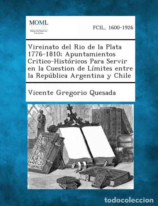 Livros: Vireinato del Rio de la Plata 1776-1810; Apuntamientos Critico-Hist&oacute;ricos Para Servir en la Cuestion