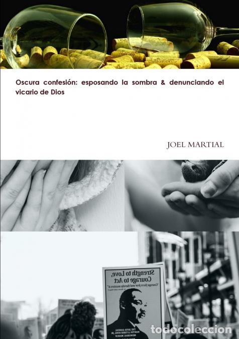 Livros: Oscura confesi?n - esposando la sombra & denunciando el vicario de Dios - JOEL MARTIAL